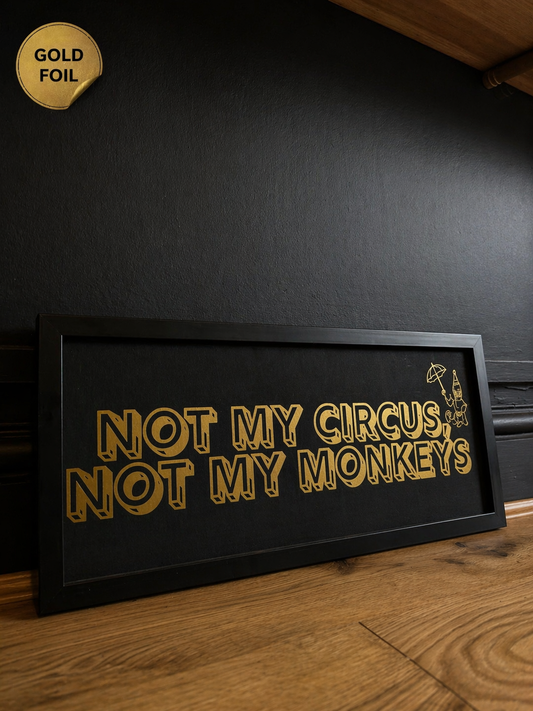not my circus not my monkeys
